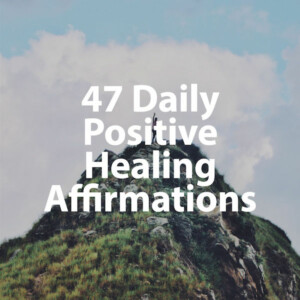 47 Healing Affirmations Man on Mountain