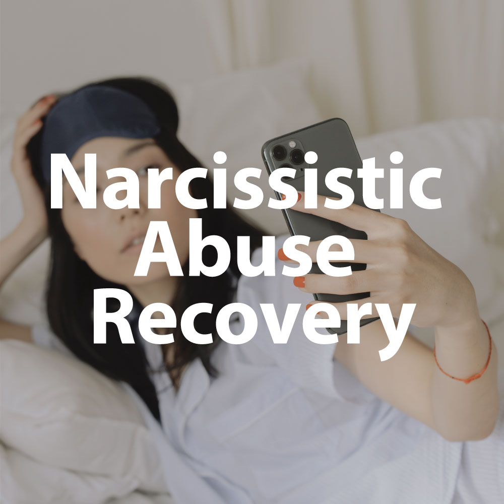 Narcissistic Abuse Recovery