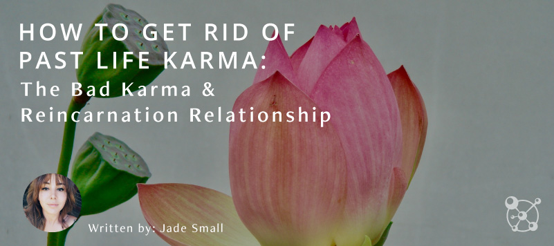 How To Get Rid of Past Life Karma
