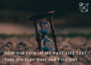 How Did I Die in my Past Life