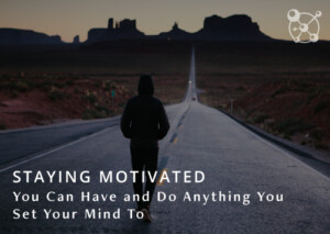 Staying Motivated