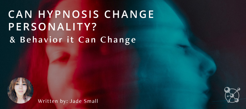 Can Hypnosis Change Your Personality?