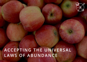 Universal Laws of Abundance