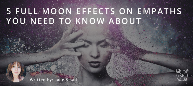 5 Full Moon Effects on Empaths
