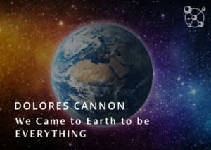 We Came to Earth to be Everything